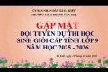 GẶP MẶT ĐỘI TUYỂN HS THAM DỰ KỲ THI CHỌN HSG CẤP TỈNH THCS NĂM HỌC 2025-2026